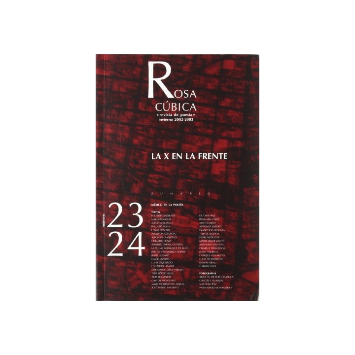 La X En La Frente (México En La Poesía). Rosa Cúbica 23-24 (Invierno 2002-2003) Primera Edicion